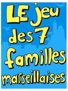 le jeu des 7 familles marseillaises