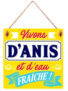 la plaque en bois VIVONS D’ANIS ET D’EAU FRAICHE